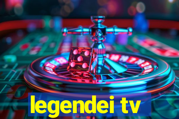 legendei tv